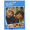 Kids Talk about Separation