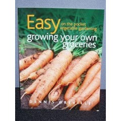 Easy on the pocket vegetable gardening growing your own groceries