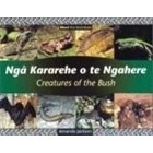 Nga Kararehe o te Ngahere - Creatures of the Bush